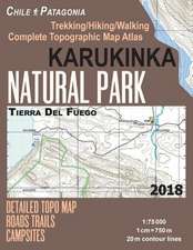 Karukinka Natural Park Tierra del Fuego Detailed Topo Map Roads Trails Campsites Trekking/Hiking/Walking Complete Topographic Map Atlas Chile Patagoni