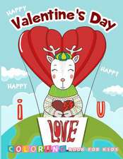 Happy Valentine's Da I Love You Coloring Book for Kids