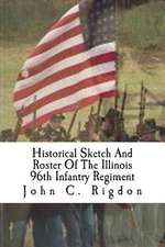 Historical Sketch and Roster of the Illinois 96th Infantry Regiment