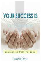 Your Success Is in Your Hands