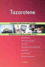 Tazarotene; Complete Self-Assessment Guide