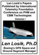 Len Losik's Papers Published by International Telemetry Foundation Conference on Phm and Cbm Technologies Volume I