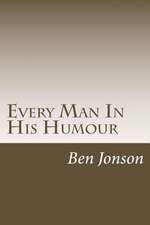 Every Man in His Humour