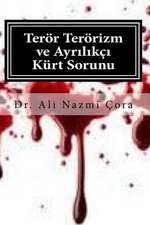 Teror Terorizm Ve Ayrlikci Kurt Sorunu