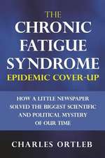 The Chronic Fatigue Syndrome Epidemic Cover-Up