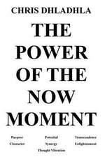 The Power of the Now Moment