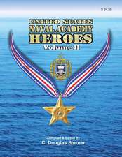 United States Naval Academy Heroes - Volume II