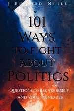 101 Ways to Fight about Politics