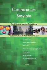 Cisatracurium Besylate; The Ultimate Step-By-Step Guide