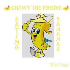 Chewy the Foodie