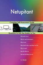 Netupitant; Complete Self-Assessment Guide