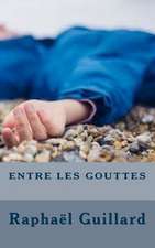 Entre Les Gouttes