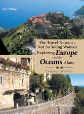 The Travel Notes of a Not so Young Woman Exploring Europe and the Oceans Alone