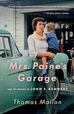 Mrs. Paine's Garage: And the Murder of John F. Kennedy