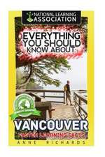 Everything You Should Know about Vancouver