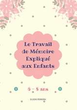 Le Travail de Memoire Explique Aux Enfants (6-8 ANS)