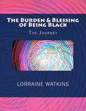 The Burden & Blessing of Being Black