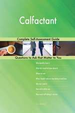 Calfactant; Complete Self-Assessment Guide