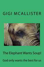 The Elephant Wants Soup!