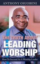 The Truth about Leading Worship