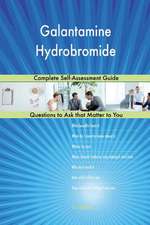 Galantamine Hydrobromide; Complete Self-Assessment Guide