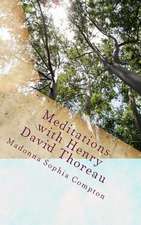 Meditations with Henry David Thoreau