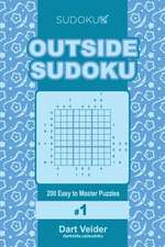 Outside Sudoku - 200 Easy to Master Puzzles 9x9 (Volume 1)