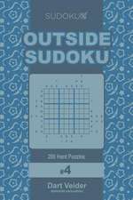 Outside Sudoku - 200 Hard Puzzles 9x9 (Volume 4)