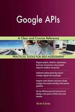 Google APIs a Clear and Concise Reference