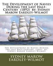 The Development of Navies During the Last Half-Century (1892) by