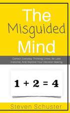 The Misguided Mind