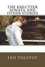 The Kreutzer Sonata and Other Stories