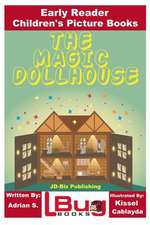 The Magic Dollhouse - Early Reader - Children's Picture Books