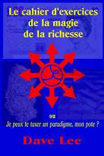 Le Cahier D'Exercices de la Magie de la Richesse