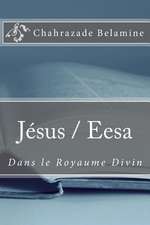 Jesus / Eesa Dans Le Royaume Divin