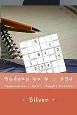 Sudoku 6x 6 - 250 Consecutive - Anti - Knight Puzzles - Silver