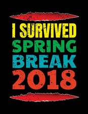 I Survived Spring Break 2018