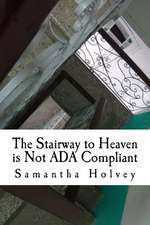 The Stairway to Heaven Is Not ADA Compliant