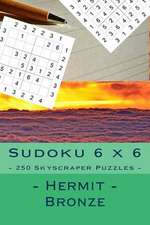 Sudoku 6 X 6 - 250 Skyscraper Puzzles - Hermit - Bronze