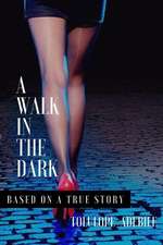 A Walk in the Dark