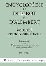 Encyclopedie de Diderot Et D'Alembert - Volume 8 - Etymologie-Fleche