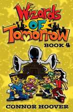 Wizards of Tomorrow Book 4