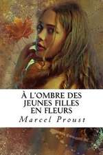 A L'Ombre Des Jeunes Filles En Fleurs