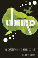 Living the Weird Life