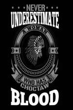 Never Underestimate a Woman Who Has Choctaw Blood