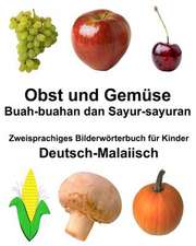 Deutsch-Malaiisch Obst Und Gemuse/Buah-Buahan Dan Sayur-Sayuran Zweisprachiges Bilderworterbuch Fur Kinder