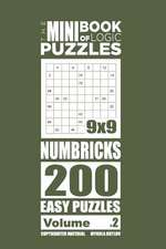 The Mini Book of Logic Puzzles - Numbricks 200 Easy (Volume 2)