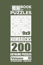 The Mini Book of Logic Puzzles - Numbricks 200 Extreme (Volume 13)