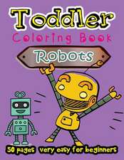 Robot Toddler Coloring Book 50 Pages Very Easy for Beginners