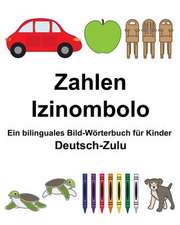 Deutsch-Zulu Zahlen/Izinombolo Ein Bilinguales Bild-Worterbuch Fur Kinder